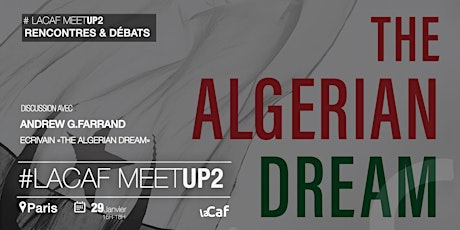 LaCaf MeetUp: interaction w Andrew G. Farrand, The Algerian Dream's autor billets
