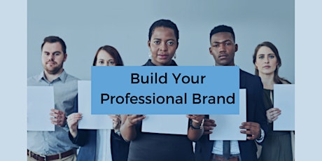 BUILD YOUR PROFESSIONAL BRAND - Career Success Workshop Tickets