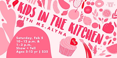 Kids in the Kitchen with Ms. Alyna - February 5th tickets