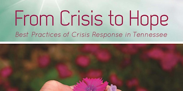 From Crisis to Hope | Best Practices of Crisis Response in Tennessee