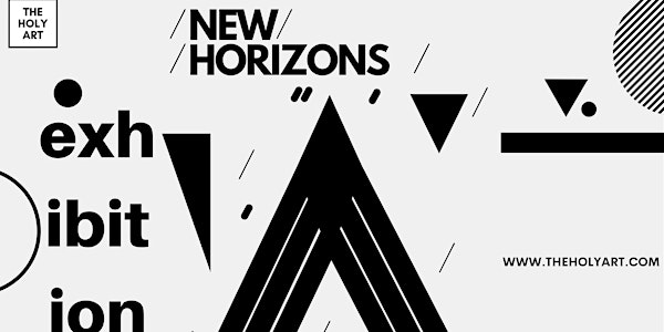NEW HORIZONS - Physical Exhibition in London