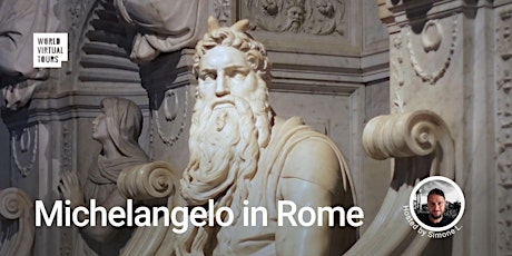 FREE - Michelangelo in Rome. A Virtual Experience Special Date tickets