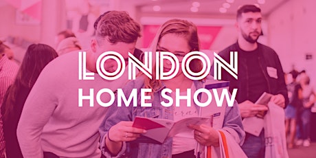 London Home Show Spring 2022 tickets