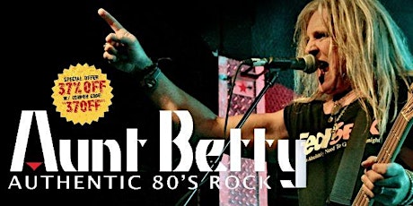 Aunt Betty (80s Hair Rock) tickets
