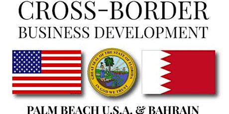 Cross-Border Business Development; Palm Beach USA & Bahrain tickets