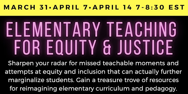 Elementary Teaching for Equity and Justice