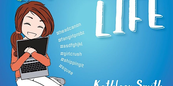 Kathleen Smith "The Fangirl Life" Reading & Signing