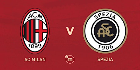 G.UARDA!@.AC Milan - Spezia IN DIRETT 17 janvier 2022 biglietti