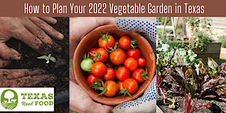 How to Plan Your 2022 Vegetable Garden in Texas tickets