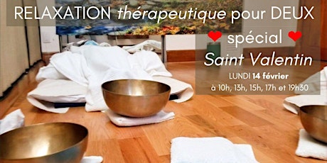 ❤️Spécial  Saint Valentin❤️ RELAXATION thérapeutique pour DEUX billets