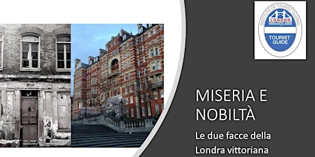 MISERIA E NOBILTA' - le due facce della Londra vittoriana biglietti