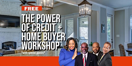 The Power of Credit + Home Buyer Workshop tickets