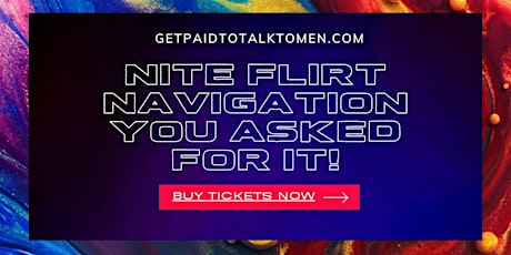 Nite Flirt Navigation - LIVE ACCOUNT CREATION tickets