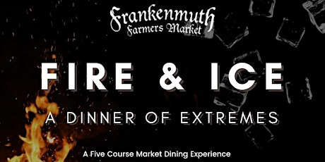 Fire and Ice Dinner Experience tickets