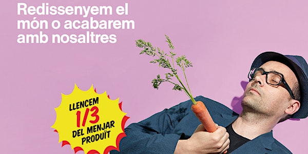 Assaig General. Menjar, emergència sostenible i disseny