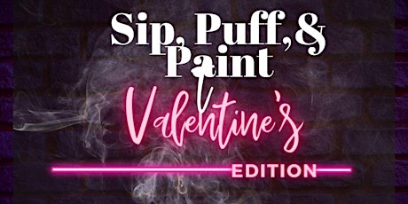 Sip, Puff, & Paint Valentine's EDITION tickets