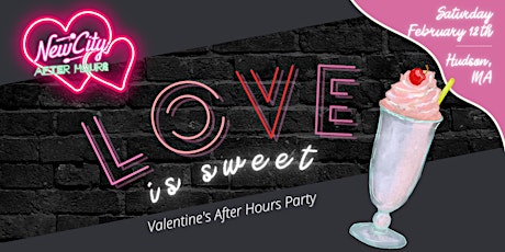 Valentine's After Hours Party - 'Love is Sweet' tickets