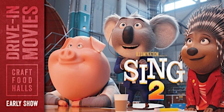 Sing 2- Drive In Movie (Early Show) tickets