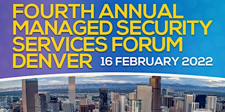 Fourth Annual Managed Security Services Forum Denver tickets