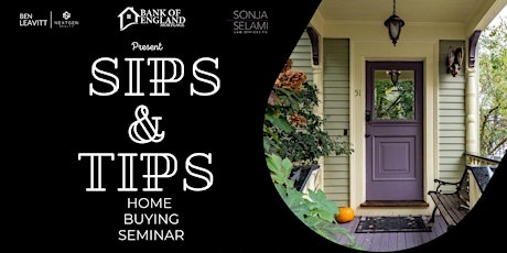 Sips and Tips - Home Buying Seminar tickets
