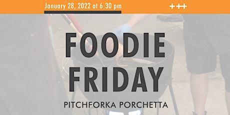 Foodie Friday at The Hall - Pitchforka Porchetta tickets