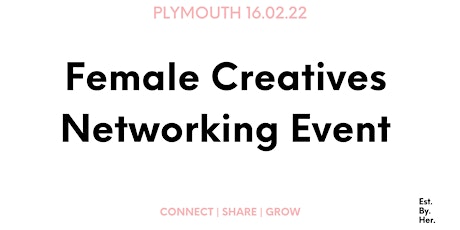 Female Creatives Networking Event Plymouth February 2022 tickets