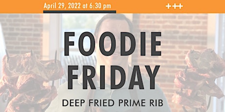 Foodie Friday at The Hall - Deep Fried Prime Rib tickets