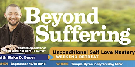 Beyond Suffering: Unconditional Self Love Mastery - Weekend Retreat - Deep Self Love, Mindfulness Meditation & Qi Gong - Byron Bay - September 2016 primary image
