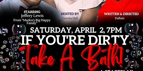 The Hit Gospel Stage Play "If You're Dirty, Take A tickets