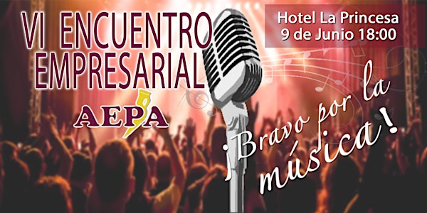 VI Encuentro Empresarial AEPA - ¡Bravo por la música!