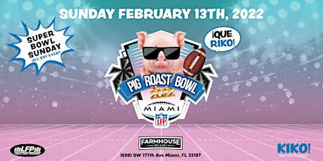 Pig Roast Bowl 2022 & Super Bowl LVI Watch Party tickets
