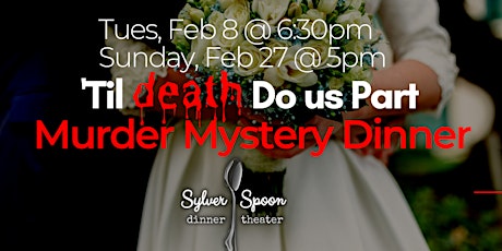 'Til Death Do Us Part, Valentine's Murder Mystery Dinner tickets