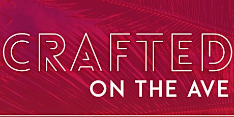 Crafted on the Ave Call for Crafters, Artists & Vendors! tickets