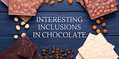 Interesting Inclusions in Craft Chocolate (#4) tickets