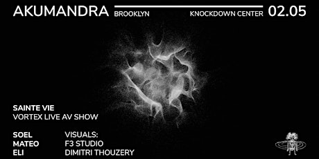 Akumandra - Brooklyn: Sainte Vie (Vortex Live A/V Show), SOEL, Mateo, Eli tickets