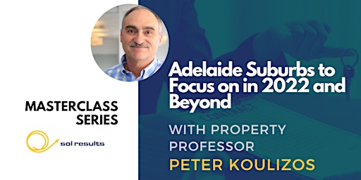Masterclass Series | Adelaide Suburbs to Focus on in 2022 and Beyond primary image