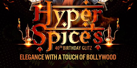 Hyper Spice's 40th Birthday Glitz tickets