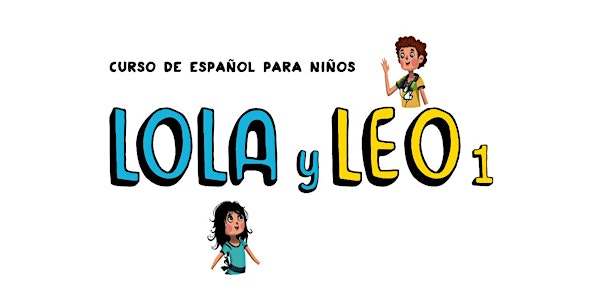 Cómo enseñar con Lola y Leo, el nuevo manual de ELE para niños - Webinar, 1/6/2016 - 19:00-20:00