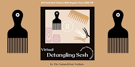 Detangle Sesh-No Stress: Learn to detangle easily & quickly w/proper tools tickets