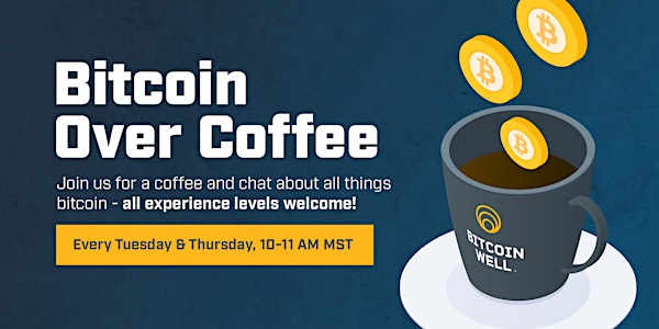 Bitcoin Over Coffee
