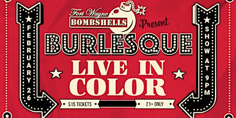 Fort Wayne Bombshells Burlesque: Live in Color Show tickets
