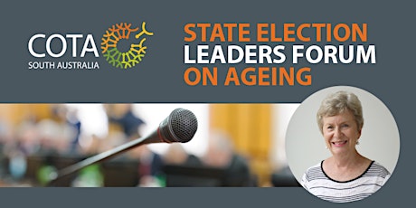 COTA SA State Election Leaders Forum on Ageing tickets