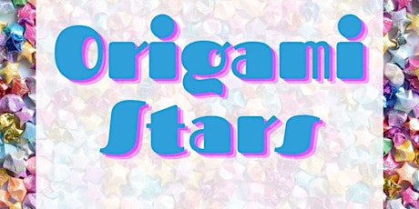 ***Make Your Own Origami Stars*** tickets