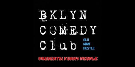 BKLYN Comedy Club Presents: FUNNY PEOPLE tickets