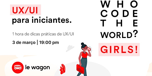 UX/UI para iniciantes - WHO CODE THE WORLD? GIRLS