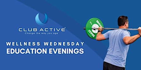Wellness Wednesday Education Evening - Club Active  Burleigh tickets