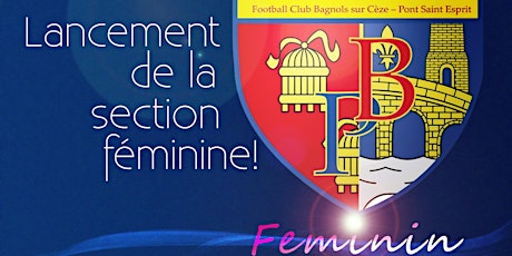 Image principale de Porte Ouverte U18 à Seniors Féminines FC BAGNOLS PONT