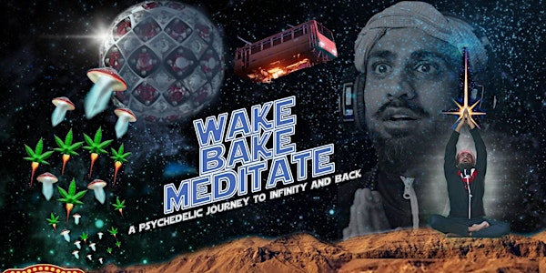 Wake Bake Meditate -  Stoner Friendly Sunday Service