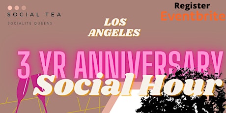 3 Year Anniversary Social Hour, Los Angeles tickets