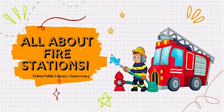 All about Fire Stations! | Yishun Public Library’s Anniversary tickets